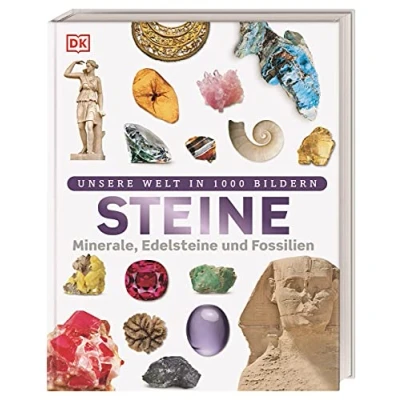 Abbildung von Unsere Welt in 1000 Bildern. Steine: Minerale, Edelsteine und Fossilien. Kindgerecht erklärt reich bebildert. Für Kinder ab 8 Jahren