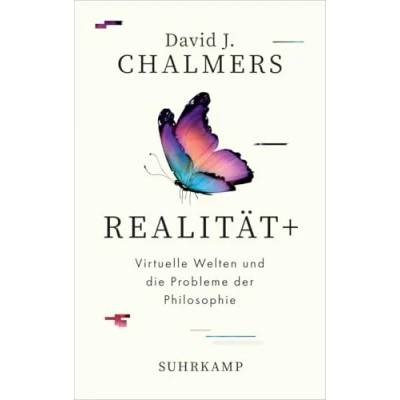 Abbildung von Realität+: Virtuelle Welten und die Probleme der Philosophie Wie VR, AR KI uns dabei helfen, tiefsten Menschheitsrätsel zu lösen Sachbuchbestenliste von WELT, NZZ, WDR5 Ö1