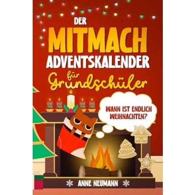Abbildung von Wann ist endlich Weihnachten? Der Mitmach Adventskalender für Grundschüler: 24 Tage voller kreativer Bastelideen, spannender Rätsel, lustiger Spiele und jeder Menge weihnachtlicher Überraschungen