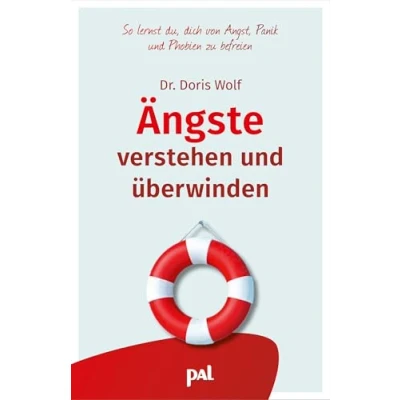 Abbildung von Ängste verstehen und überwinden: So lernst du, dich von Angst, Panik Phobien zu befreien