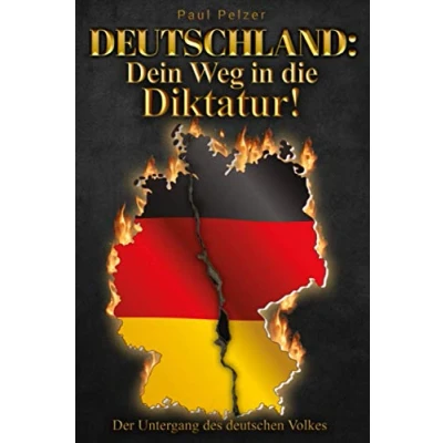 Abbildung von Deutschland: Dein Weg in die Diktatur!: Der Untergang des deutschen Volkes