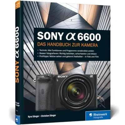 Abbildung von Sony Alpha 6600: Das Handbuch zur Kamera. Praxiswissen und Expertentipps. Alle Einstellungen Menüs verständlich erklärt