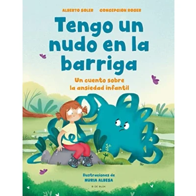 Abbildung von Tengo Un nudo en la barriga: cuento sobre ansiedad infantil (B de Blok)