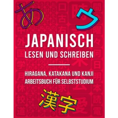 Abbildung von Japanisch Lesen und Schreiben: Hiragana, Katakana Kanji Arbeitsbuch für Selbststudium