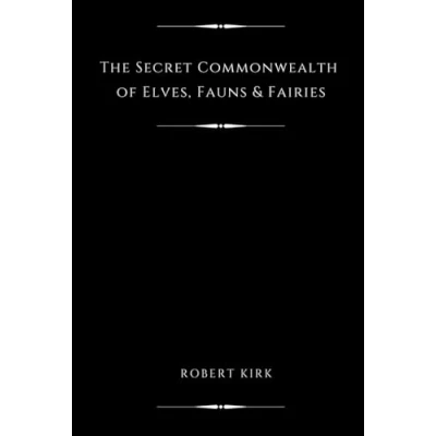 Abbildung von The Secret Commonwealth of Elves, Fauns &amp; Fairies (Illustrated)
