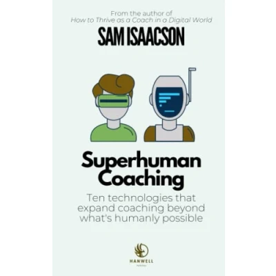 Abbildung von Superhuman Coaching: Ten technologies that expand coaching beyond what’s humanly possible