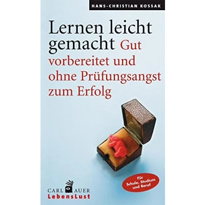 Abbildung von Lernen leicht gemacht: Gut vorbereitet und ohne Prüfungsangst zum Erfolg (Carl Auer Lebenslust)