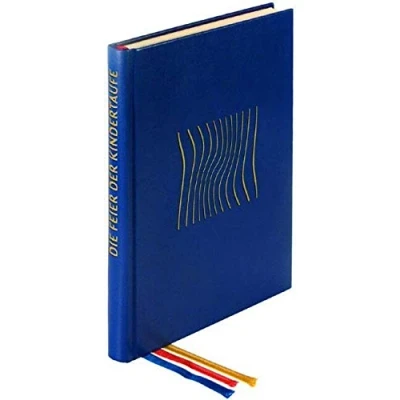 Abbildung von Sakramente und Sakramentalien / Die Feier der Kindertaufe: In den Bistümern des deutschen Sprachgebietes. Authentische Ausgabe für liturgischen Gebrauch. Neuausgabe (Offizielle Liturgie)