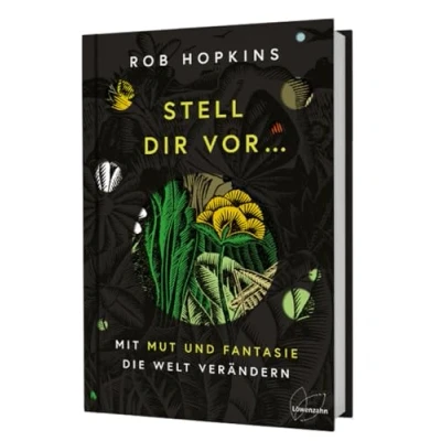 Abbildung von Stell dir vor ...: mit Mut und Fantasie die Welt verändern