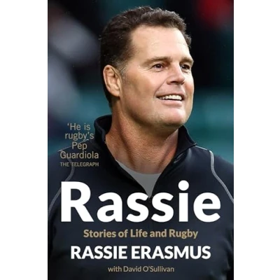 Abbildung von Rassie: The Inspirational Autobiography from South Africa&#039;s Double World Cup Winning Coach