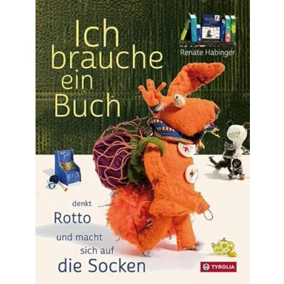Abbildung von Ich brauche ein Buch, denkt Rotto und macht sich auf die Socken, Eine neue Geschichte aus Unterdachsberg