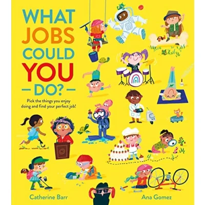 Abbildung von What jobs Could YOU Do?: Discover all kinds of exciting and important in this fun filled aspirational picture book!