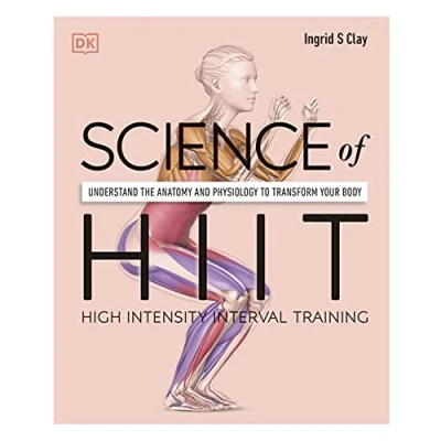 Abbildung von Science of HIIT: Understand the Anatomy and Physiology to Transform Your Body