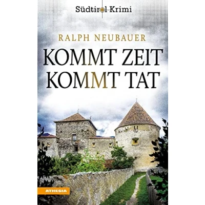 Abbildung von kommt Zeit Tat: Südtirolkrimi Band 5 (Südtirol Krimi: Commissario Fameo ermittelt)