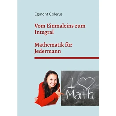 Abbildung von Vom Einmaleins zum Integral: Mathematik für Jedermann (Toppbook Wissen)