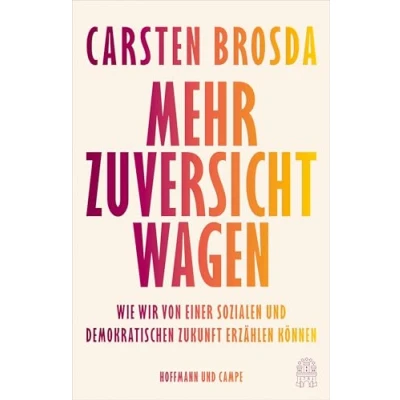 Abbildung von Mehr Zuversicht wagen: Wie wir von einer sozialen und demokratischen Zukunft erzählen können