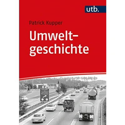 Abbildung von Umweltgeschichte (Einführungen in die Geschichtswissenschaft. Neuere und Neueste Geschichte)