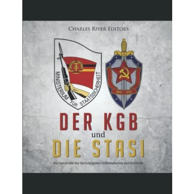 Abbildung von der KGB und Die Stasi: Geschichte berüchtigtsten Geheimdienste des Ostblocks
