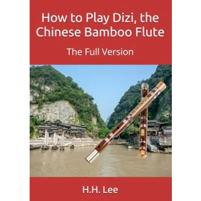 Abbildung von How to Play Dizi, The Chinese Bamboo Flute: Full Version