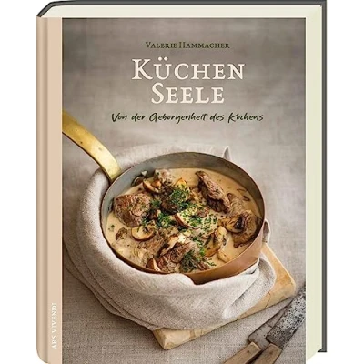 Abbildung von Küchenseele: Von der Geborgenheit des Kochens Kreative Rezepte und kulinarische Inspirationen für pure Genussmomente: Kochbuch