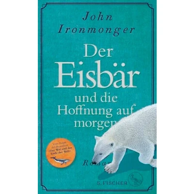 Abbildung von Der Eisbär und die Hoffnung auf morgen: Roman