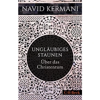 Abbildung von Ungläubiges Staunen: Über das Christentum (Beck Paperback)