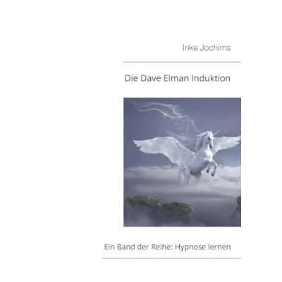 Abbildung von Die Dave Elman Induktion: Ein Band der Reihe Hypnose lernen!