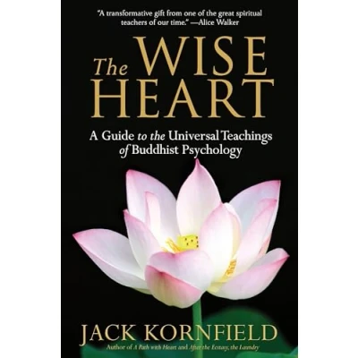 Abbildung von the Wise Heart: A Guide to Universal Teachings of Buddhist Psychology