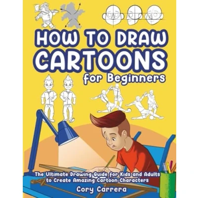 Abbildung von How to Draw Cartoons for Beginners: The Ultimate Drawing Guide Kids and Adults Create Amazing Cartoon Characters