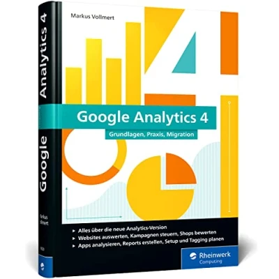 Abbildung von Google Analytics 4: Das umfassende Handbuch mit allen Neuerungen und Features von GA4