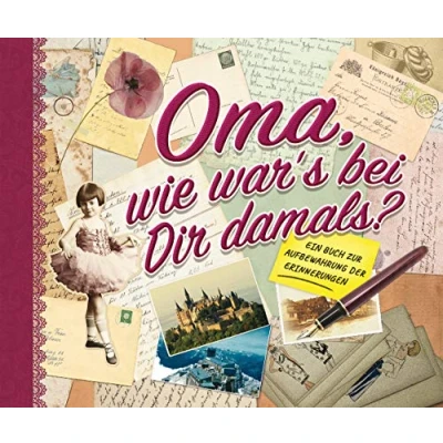 Abbildung von Oma, wie war&#039;s bei Dir damals?: Ein Buch zur Aufbewahrung der Erinnerungen