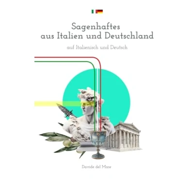 Abbildung von Sagenhaftes aus Italien und Deutschland auf Italienisch Deutsch: Italienisches Buch mit paralleler deutscher Übersetzung Kurzgeschichten ... Erwachsene; Anfänger Fortgeschrittene