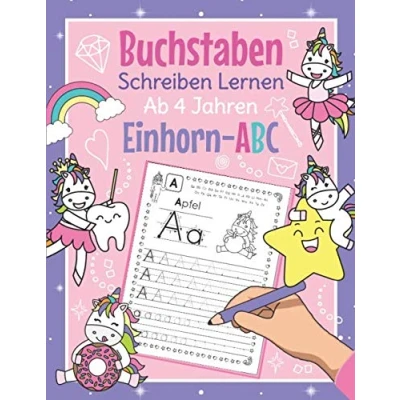 Abbildung von Buchstaben Schreiben Lernen Ab 4 Jahren Einhorn ABC: Perfekt für kleine Fans Vorschul Übungsheft Kindergarten, Vorschule und 1. Klasse