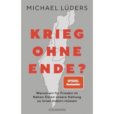 Abbildung von Krieg ohne Ende?: Warum wir für Frieden im Nahen Osten unsere Haltung zu Israel ändern müssen SPIEGEL Bestseller