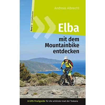 Abbildung von Elba mit dem Mountainbike entdecken 2 GPS Trailguide für die schönste Insel der Toskana: Band Einzeltouren: Ringbuch (GPS Bikeguides Mountainbiker Elba)