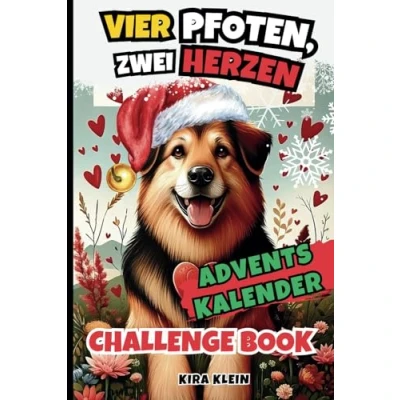 Abbildung von Adventskalender “Vier Pfoten, Zwei Herzen Challenge Book: 24 Tage voller Weihnachtsfreude und selbst gestaltbarer Seiten für dich deinen Hund (Erinnerungen schaffen mit deiner Fellnase!)