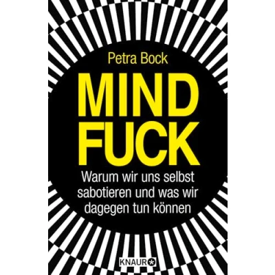 Abbildung von Mindfuck: Warum wir uns selbst sabotieren und was dagegen tun können