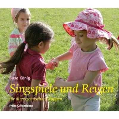 Abbildung von Singspiele und Reigen für altersgemischte Gruppen (Arbeitsmaterial aus den Waldorfkindergärten)