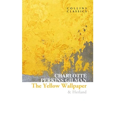 Abbildung von The Yellow Wallpaper &amp; Herland: An influential feminist empowering book for modern times (Collins Classics)