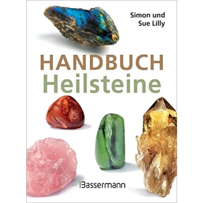 Abbildung von Handbuch Heilsteine: Die 100 besten Steine für Gesundheit, Glück und Lebensfreude