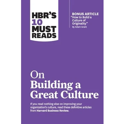 Abbildung von HBR&#039;s 10 Must Reads on Building a Great Culture (with bonus article &quot;How to Build of Originality&quot; by Adam Grant)