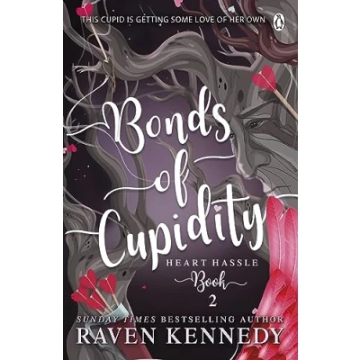 Abbildung von Bonds of Cupidity: The sizzling romance from bestselling author Plated Prisoner series (Heart Hassle, 2)