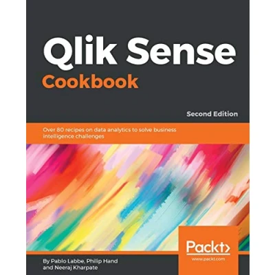Abbildung von Qlik Sense Cookbook Second Edition: Over 80 recipes on data analytics to solve business intelligence challenges