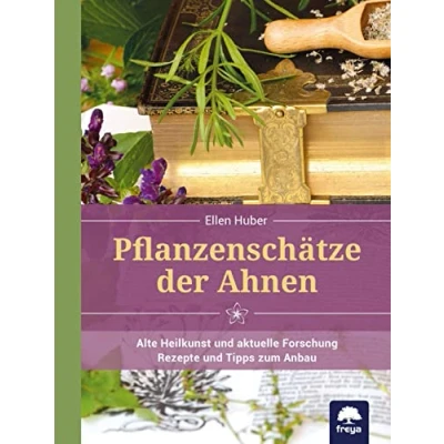 Abbildung von Pflanzenschätze der Ahnen: Alte Heilkunst und aktuelle Forschung
