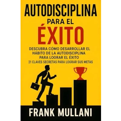 Abbildung von Autodisciplina Para el Exito Descubra Como Desarrollar Hábito de la Lograr Exito: 21 Claves Secretas sus Metas (Pensamiento Positivo)