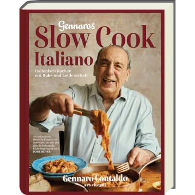 Abbildung von Gennaro Slow Cook Italiano: Italienisch kochen mit Ruhe und Leidenschaft Authentische italienische Rezepte auch für den Cooker