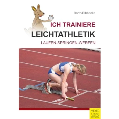 Abbildung von ich trainiere Leichtathletik: Laufen Springen Werfen (Ich lerne, trainiere...)