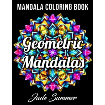 Abbildung von Geometric Mandalas: An Adult Coloring Book with 50 Unique Mandalas for Relaxation and Stress Relief