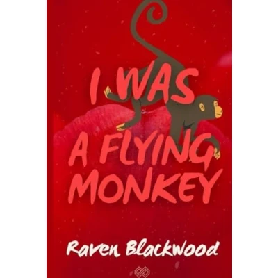Abbildung von I WAS A FLYING MONKEY: How broke the cycle of manipulation