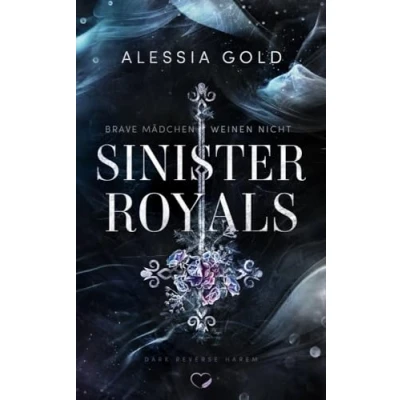 Abbildung von Sinister Royals: Brave Mädchen weinen nicht (Reverse Harem Mit Spicy Szenen) (Sinister Crown): Farbschnitt in limitierter Auflage